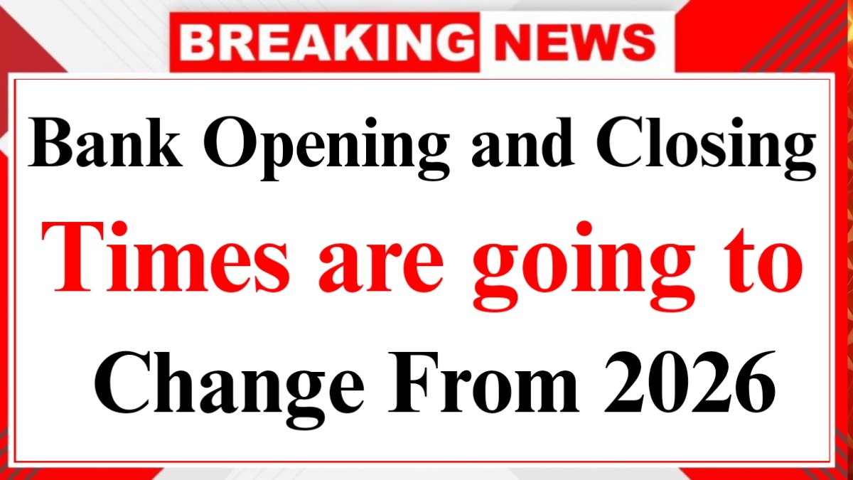 Bank Timings Change: New Bank Hours and Five-Day Week Likely from 2026, Govt Reviewing