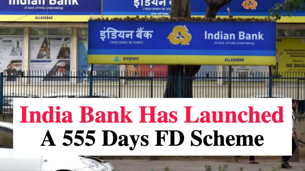 Indian Bank Powerful 555 Days FD Launched Enjoy Bumper Interest Rates & Returns