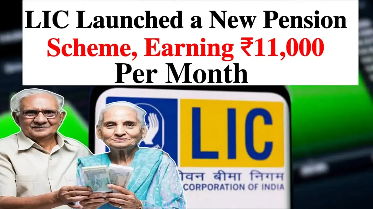 LIC Launched a New Pension Scheme Earn ₹11,000 Monthly with Secure Guarantee