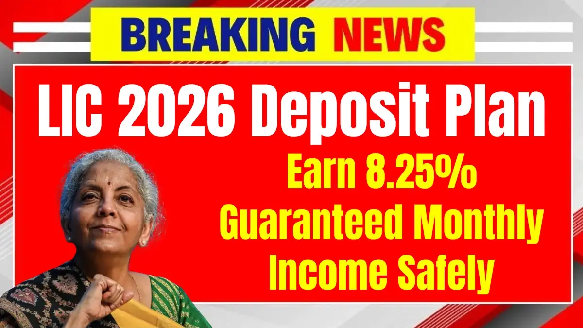 New LIC Deposit Plan 2026 Earn 8.25% Safe Monthly Returns Full Details Explained
